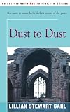 Carl, Lillian Stewart: Dust to Dust Carl, Lillian Stewart: Dust to Dust