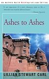 Carl, Lillian Stewart: Ashes to Ashes Carl, Lillian Stewart: Ashes to Ashes