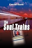 Davis, Gerald J.: The Soul Trains
