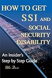 Davis, Mike: How to Get Ssi & Social Security Disability: An Insider's Step by Step Davis, Mike: How to Get Ssi & Social Security Disability: An Insider's Step by Step