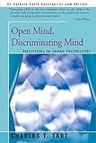 Tart, Charles T.: Open Mind, Discriminating Mind: Reflections on Human Possibilities Tart, Charles T.: Open Mind, Discriminating Mind: Reflections on Human Possibilities