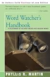 Martin, Phyllis Rodgers: Word Watcher's Handbook: A Deletionary of the Most Abused and Misused Words