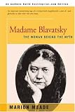 Marion Meade: Madame Blavatsky: The Woman Behind the Myth