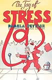 Pettler, Pamela: The Joy of Stress Pettler, Pamela: The Joy of Stress
