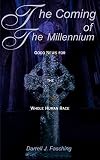 Fasching, Darrell: The Coming of the Millennium: Good News for the Whole Human Race