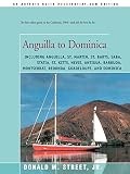 Street, Donald: Anguilla to Dominica: Including Anguilla, St. Martin, St. Barts, Saba, Statia, St. Kitts, Nevis, Antigua, Barbuda, Montserrat, Redonda, Guadeloupe, and Dominica Street, Donald: Anguilla to Dominica: Including Anguilla, St. Martin, St. Barts, Saba, Statia, St. Kitts, Nevis, Antigua, Barbuda, Montserrat, Redonda, Guadeloupe, and Dominica