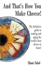 And That's How You Make Cheese! by Shane&hellip;