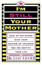 I'm Still Your Mother by Jane Adams