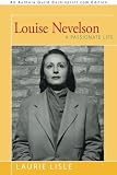 Lisle, Laurie: Louise Nevelson: A Passionate Life
