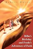 Morse, Robert E.: Bilbo's Birthday and Frodo's Adventure of Faith