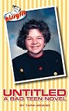 Ariano, Tara: Untitled: A Bad Teen Novel