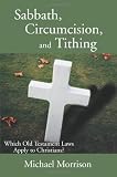 Morrison, Michael: Sabbath, Circumcision, and Tithing Morrison, Michael: Sabbath, Circumcision, and Tithing