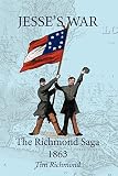 Richmond, Tim: Jesse's War: The Richmond Saga 1863