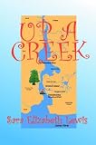 Lewis, Sara&cent;Elizabeth: Up a Creek