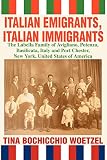 Woetzel, Tina Bochicchio: Italian Emigrants, Italian Immigrants: The Labella Family of Avigliano, Potenza, Basilicata, Italy and Port Chester, New York, United States of America Woetzel, Tina Bochicchio: Italian Emigrants, Italian Immigrants: The Labella Family of Avigliano, Potenza, Basilicata, Italy and Port Chester, New York, United States of America