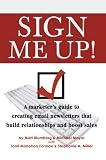 Forman, Tami Monahan: Sign Me Up!: A Marketer's Guide To Creating Email Newsletters That Build Relationships And Boost Sales Forman, Tami Monahan: Sign Me Up!: A Marketer's Guide To Creating Email Newsletters That Build Relationships And Boost Sales