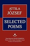 Jozsef, Attila: Attila Jozsef Selected Poems Jozsef, Attila: Attila Jozsef Selected Poems
