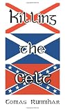 Runmhar, Tomas: Killing the Celt