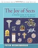 Occhiogrosso, Peter: The Joy of Sects: A Spirited Guide to the World's Religious Traditions Occhiogrosso, Peter: The Joy of Sects: A Spirited Guide to the World's Religious Traditions