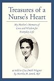 Wagner, Lisa: Treasures of a Nurse's Heart: My Mother's Memoirs of Love and Wisdom for Everyday Life