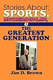 Brown, Jim: Stories About: Sports, Mothers-in-law, & the Greatest Generation Brown, Jim: Stories About: Sports, Mothers-in-law, & the Greatest Generation