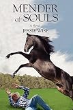 Mender of Souls (0595391966) by Wise, Jessie L Wise, Jessie L: Mender of Souls