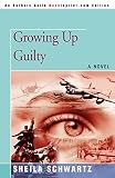 Schwartz, Sheila: Growing up Guilty Schwartz, Sheila: Growing up Guilty