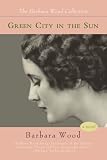 Wood, Barbara: Green City in the Sun