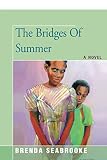 Seabrooke, Brenda: The Bridges of Summer Seabrooke, Brenda: The Bridges of Summer