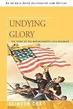 Cox, Clinton: Undying Glory: The Story of the Massachusetts 54th Regiment Cox, Clinton: Undying Glory: The Story of the Massachusetts 54th Regiment