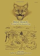 Bitter Moon I: Triane's Son Ascending by Amy&hellip;