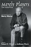 Morse, Barry: Merely Players: The Scripts Morse, Barry: Merely Players: The Scripts