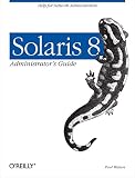 Watters, Paul: Solaris 8 Administrator's Guide Watters, Paul: Solaris 8 Administrator's Guide