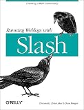 Aker, Brian: Running Weblogs With Slash Aker, Brian: Running Weblogs With Slash