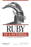 Matsumoto, Yukihiro: Ruby in a Nutshell: A Desktop Quick Reference Matsumoto, Yukihiro: Ruby in a Nutshell: A Desktop Quick Reference