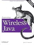 Mohmoud, Qusay H.: Learning Wireless Java Mohmoud, Qusay H.: Learning Wireless Java