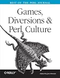 Orwant, Jon: Games, Diversions & Perl Culture: Best of the Perl Journal Orwant, Jon: Games, Diversions & Perl Culture: Best of the Perl Journal