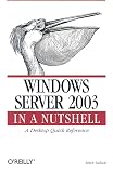 Tulloch, Mitch: Windows Server 2003 in a Nutshell