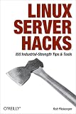 Flickenger, Rob: Linux Server Hacks