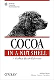 Beam, Michael: Cocoa in a Nutshell: A Desktop Quick Reference Beam, Michael: Cocoa in a Nutshell: A Desktop Quick Reference