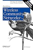 Flickenger, Rob: Building Wireless Community Networks