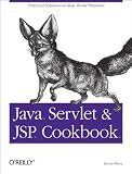 Perry, Bruce W.: Java Servlet and Jsp Cookbook