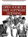 LAURENT, ANDREW M.: Understanding Open Source And Free Software Licensing LAURENT, ANDREW M.: Understanding Open Source And Free Software Licensing