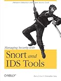 Cox, Kerry J.: Managing Security With Snort and IDS Tools Cox, Kerry J.: Managing Security With Snort and IDS Tools