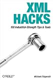 Fitzgerald, Michael: XML Hacks