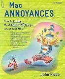 Rizzo, John: Mac Annoyances: How to Fix the Most Annoying Things About Your Mac Rizzo, John: Mac Annoyances: How to Fix the Most Annoying Things About Your Mac