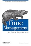 Limoncelli, Thomas A.: Time Management for System Administrators Limoncelli, Thomas A.: Time Management for System Administrators