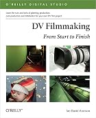 DV Filmmaking: From Start to Finish&hellip;