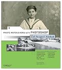 Photo Retouching with Photoshop: A Designer's Notebook