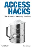 Bluttman, Ken: Access Hacks : Tips and Tools for Wrangling Your Data Bluttman, Ken: Access Hacks : Tips and Tools for Wrangling Your Data